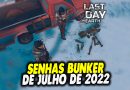 SENHAS BUNKER DE JULHO DE 2022 – Last Day On Earth