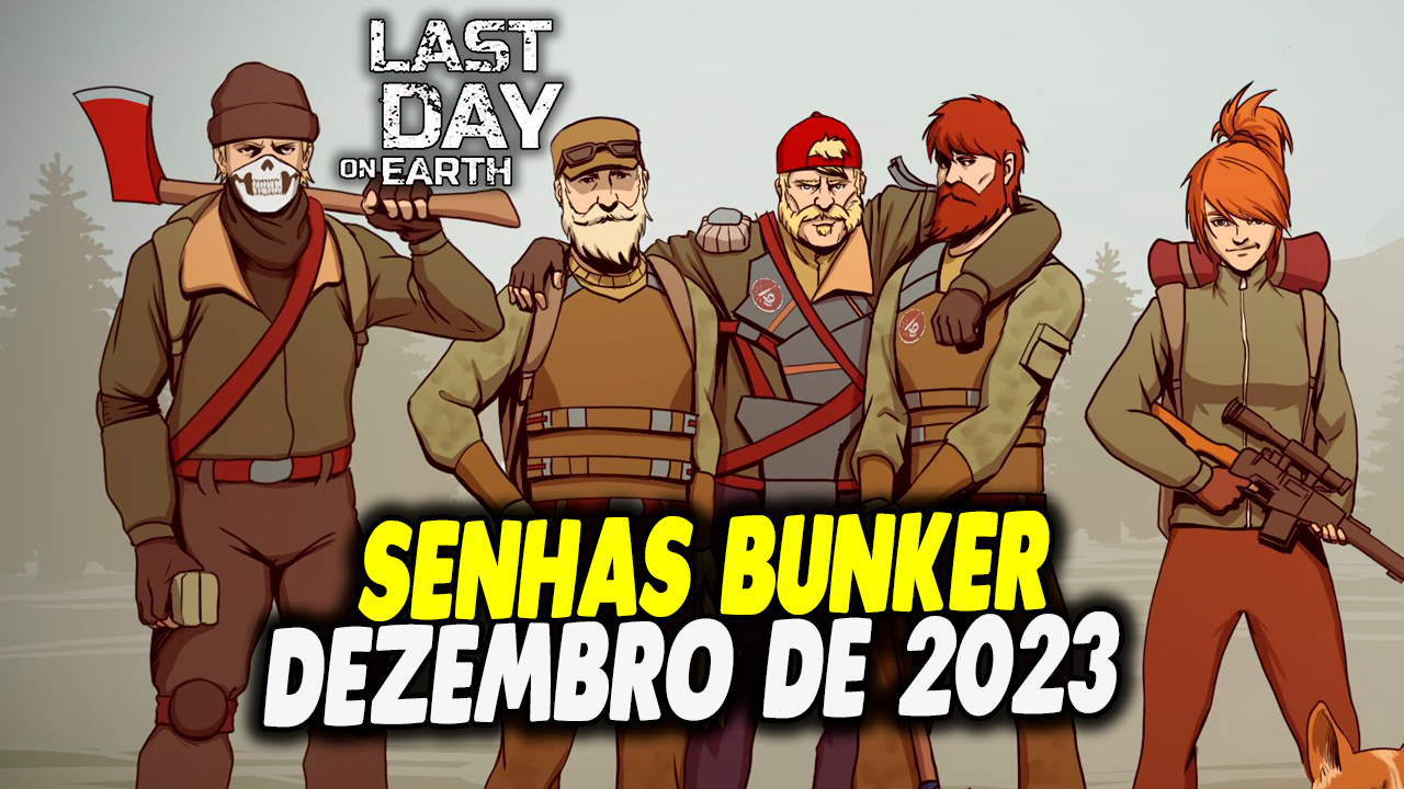 SENHAS DO BUNKER ALFA DE NOVEMBRO 2023 LAST DAY ON EARTH SURVIVAL