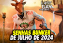 SENHAS BUNKER DE JULHO DE 2024 – Last Day On Earth